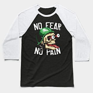 no Fear no Pain Baseball T-Shirt